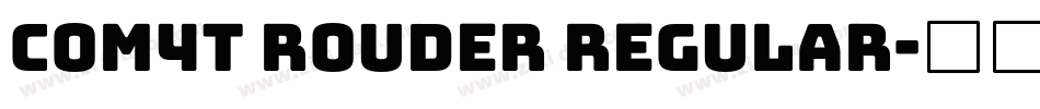 COM4t Rouder Regular字体转换